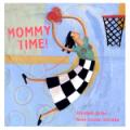 Mommy Time!